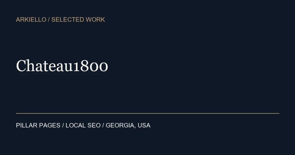 Chateau1800 pillar pages and local SEO project cover